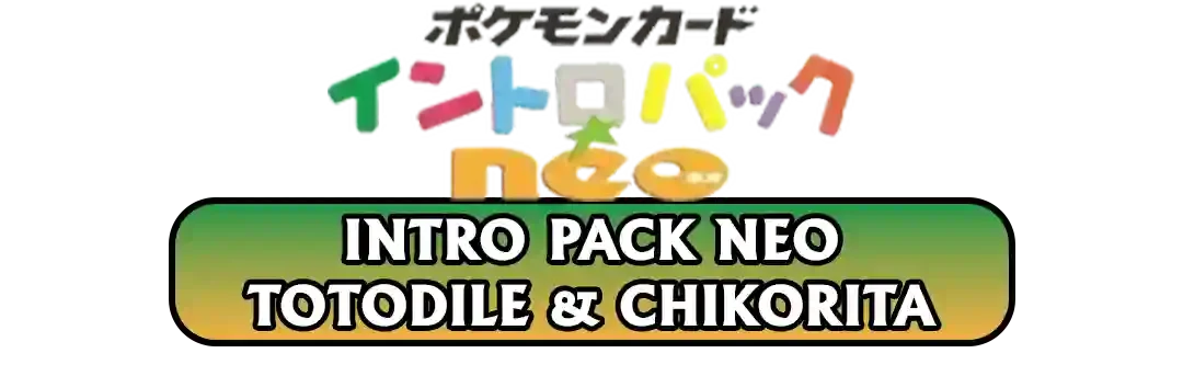 Pokemon Intro Pack Neo (Chicorita & Totodile) Card List